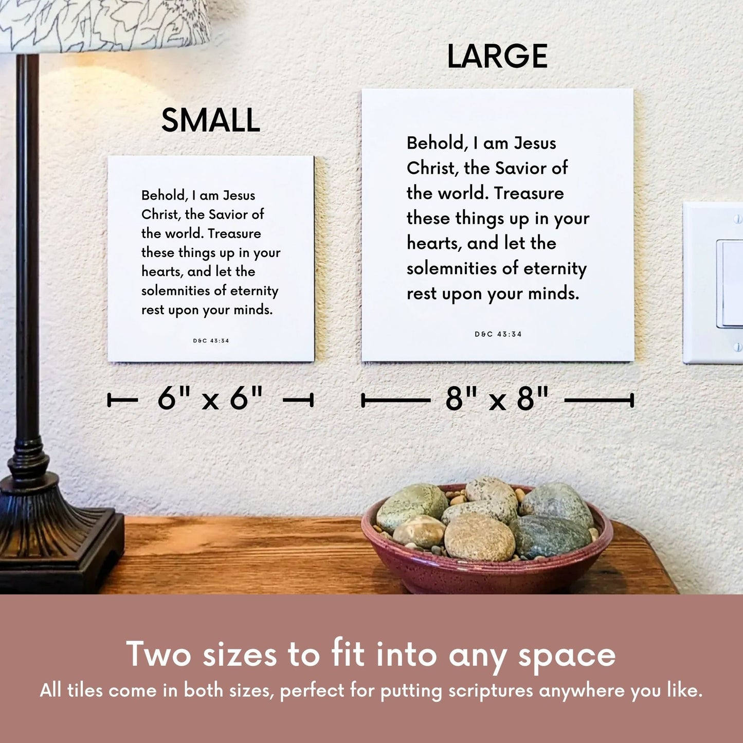 Scripture tile size comparison for D&C 43:34 - "Treasure these things up in your hearts"