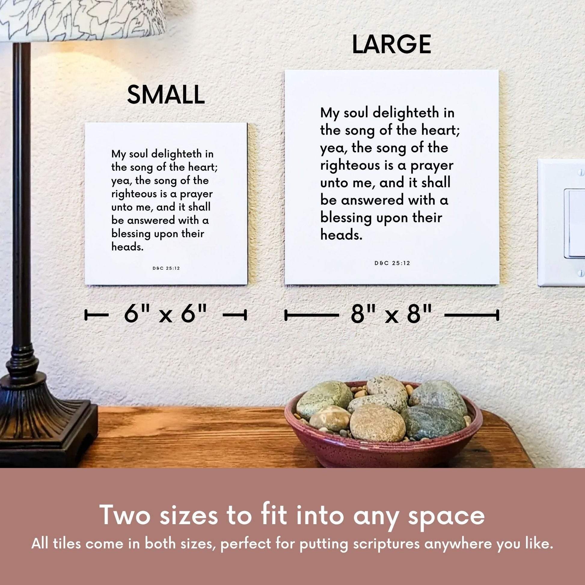 Scripture tile size comparison for D&C 25:12 - "The song of the righteous is a prayer unto me"