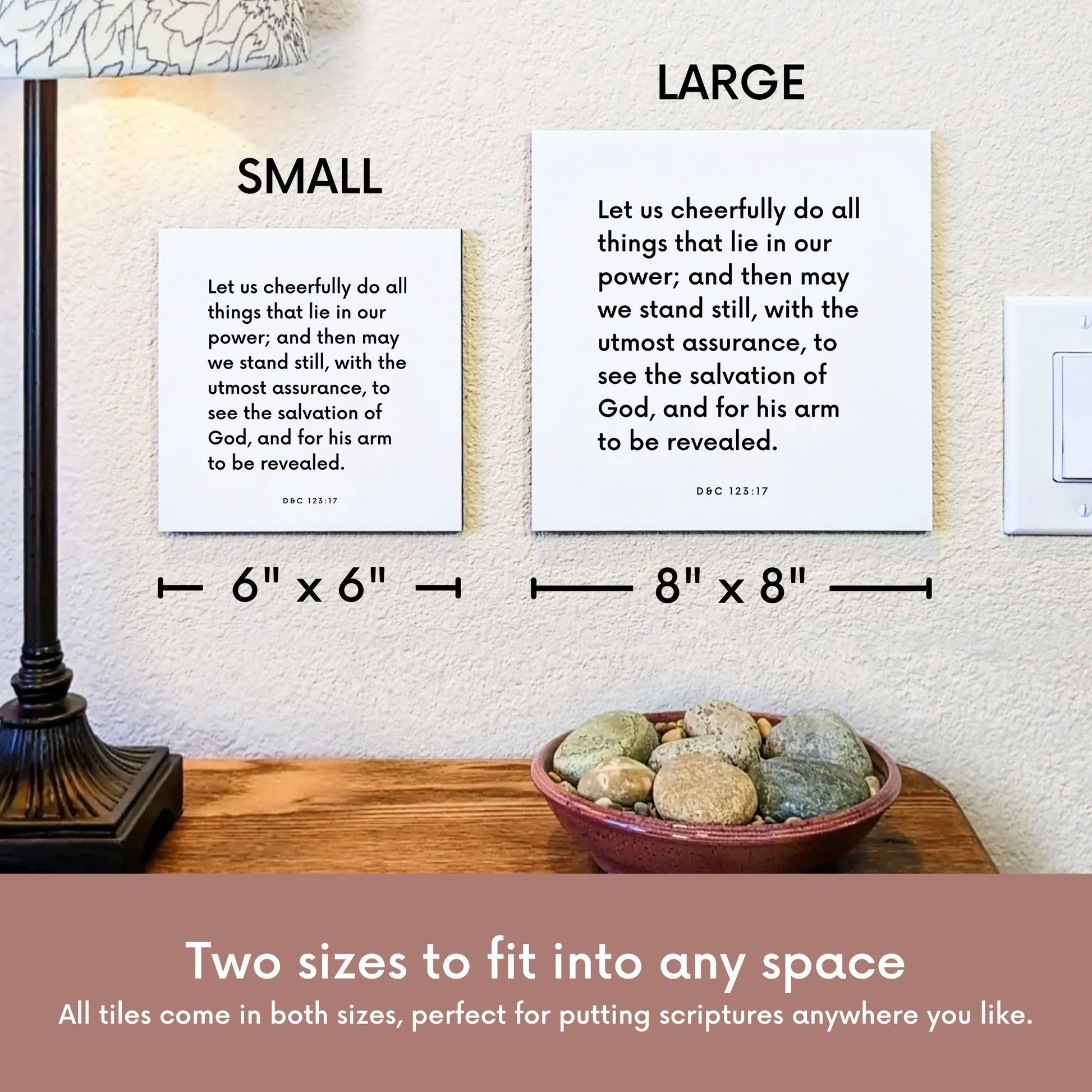 Scripture tile size comparison for D&C 123:17 - "Let us cheerfully do all things that lie in our power"