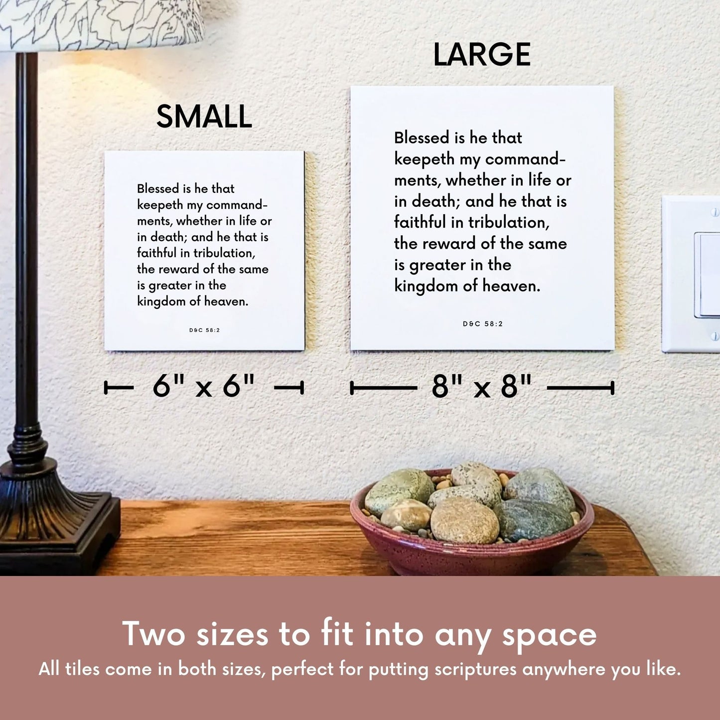 Scripture tile size comparison for D&C 58:2 - "He that is faithful in tribulation"