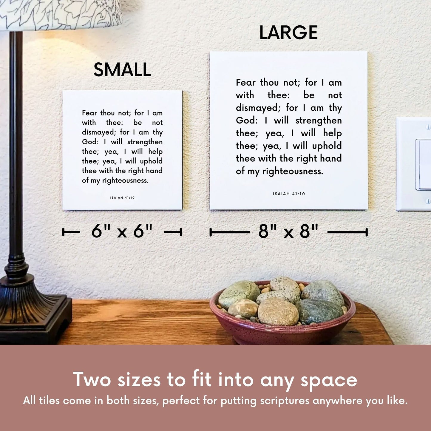 Scripture tile size comparison for Isaiah 41:10 - "I will uphold thee with the right hand of my righteousness"