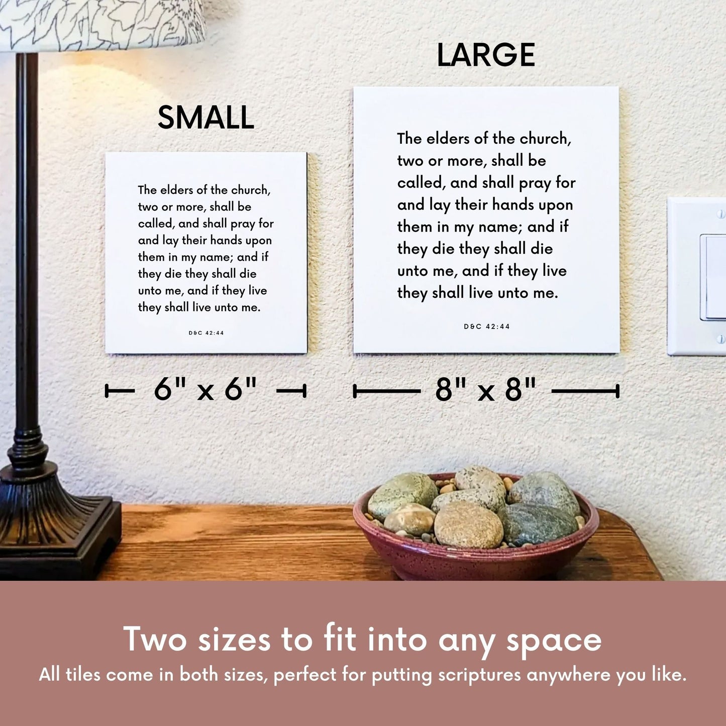 Scripture tile size comparison for D&C 42:44 - "The elders of the church shall lay their hands upon them"