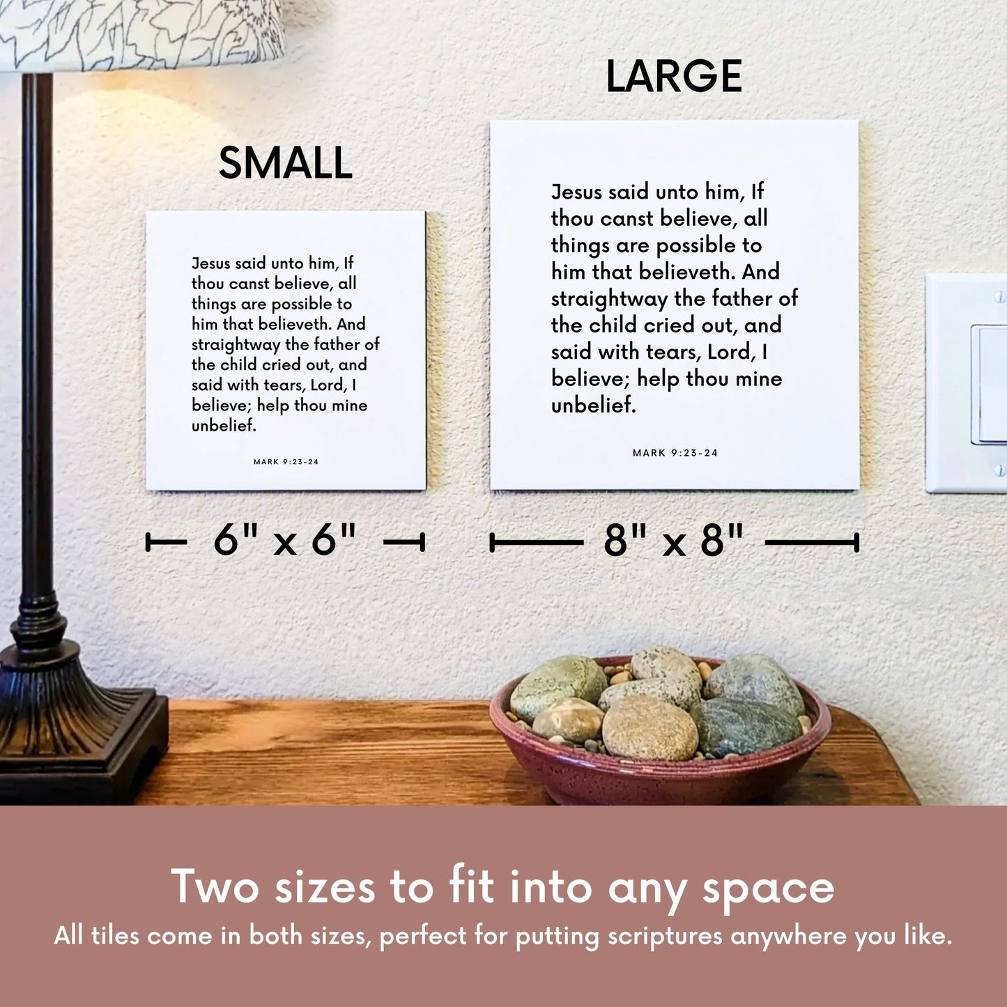 Scripture tile size comparison for Mark 9:23-24 - "Lord, I believe; help thou mine unbelief"