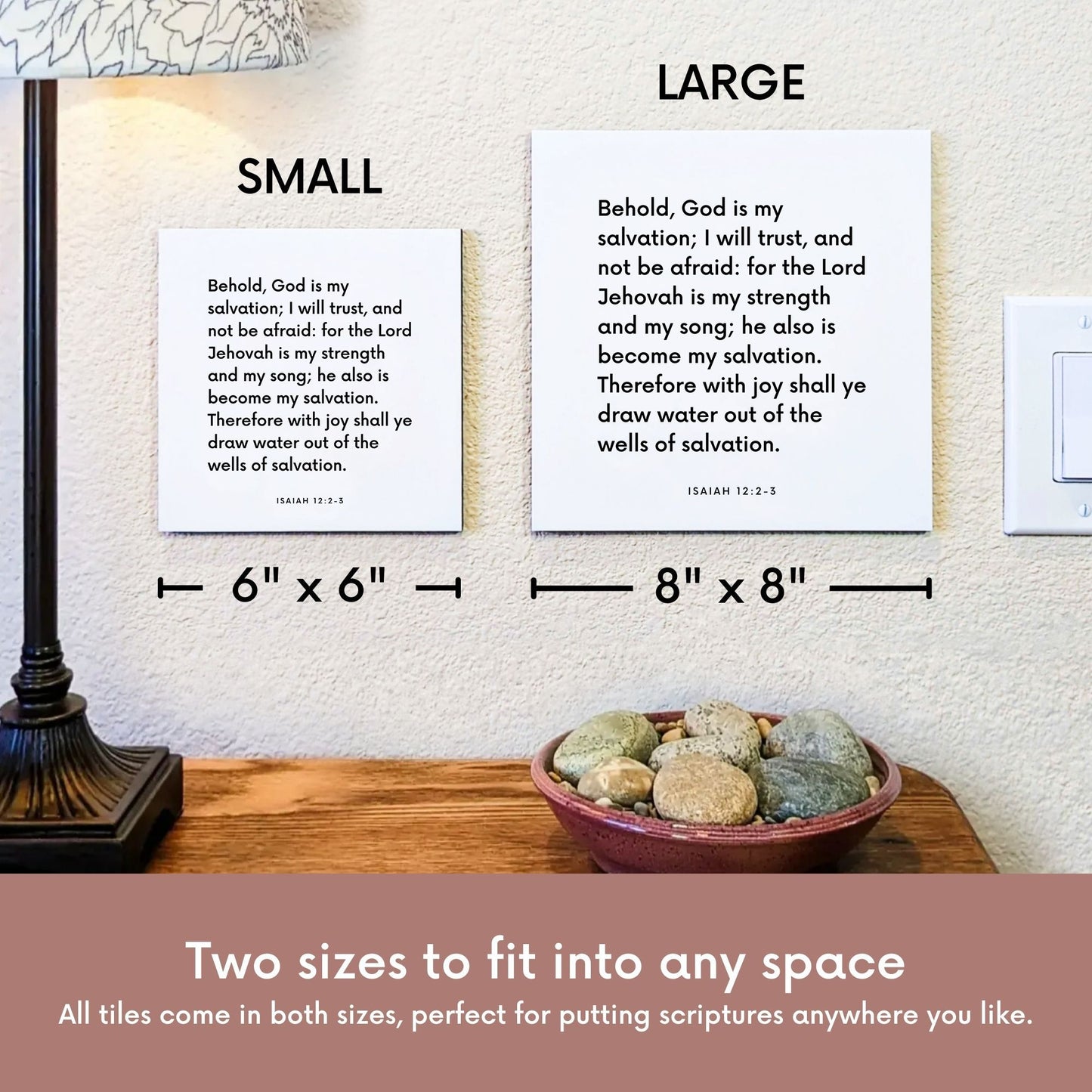 Scripture tile size comparison for Isaiah 12:2-3 - "The Lord Jehovah is my strength and my song"