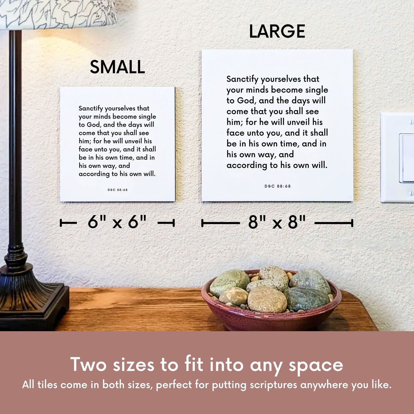 Scripture tile size comparison for D&C 88:68 - "He will unveil his face unto you"