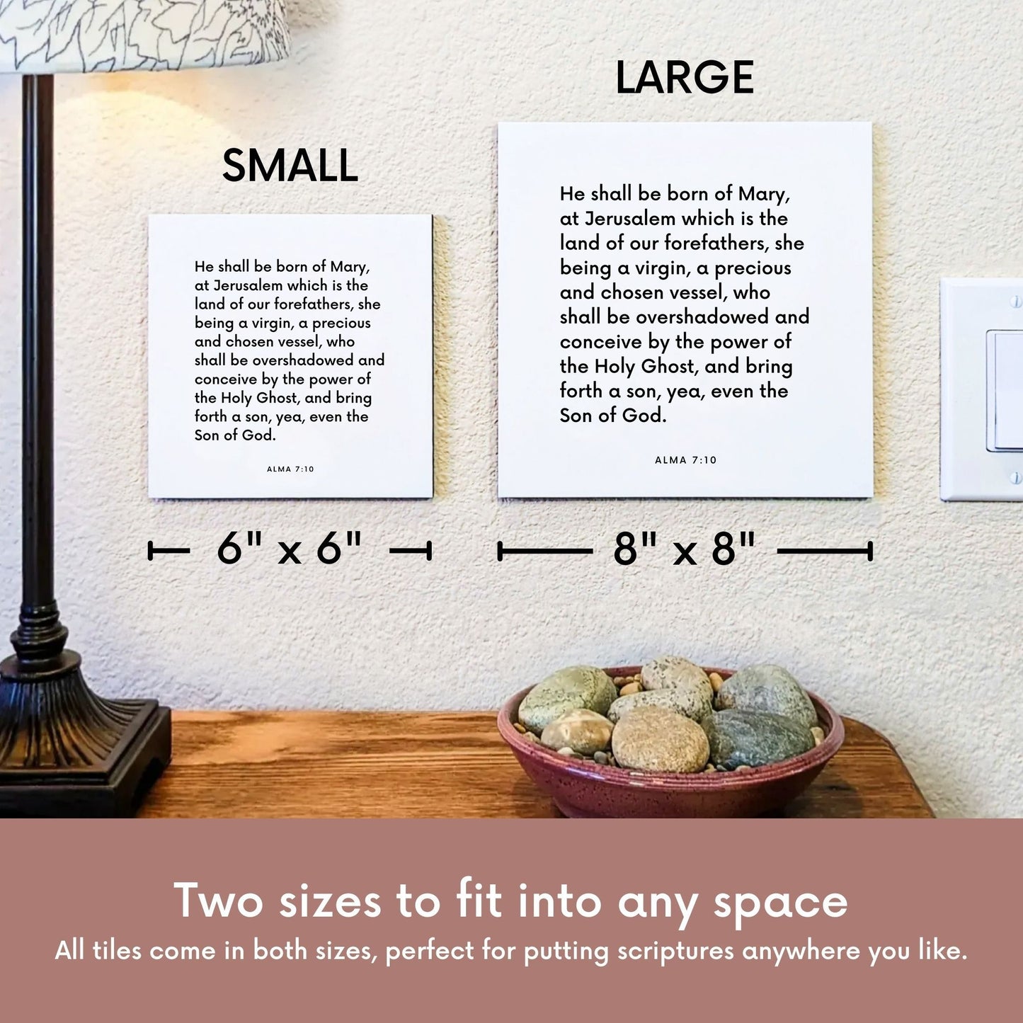 Scripture tile size comparison for Alma 7:10 - "He shall be born of Mary, a precious and chosen vessel"