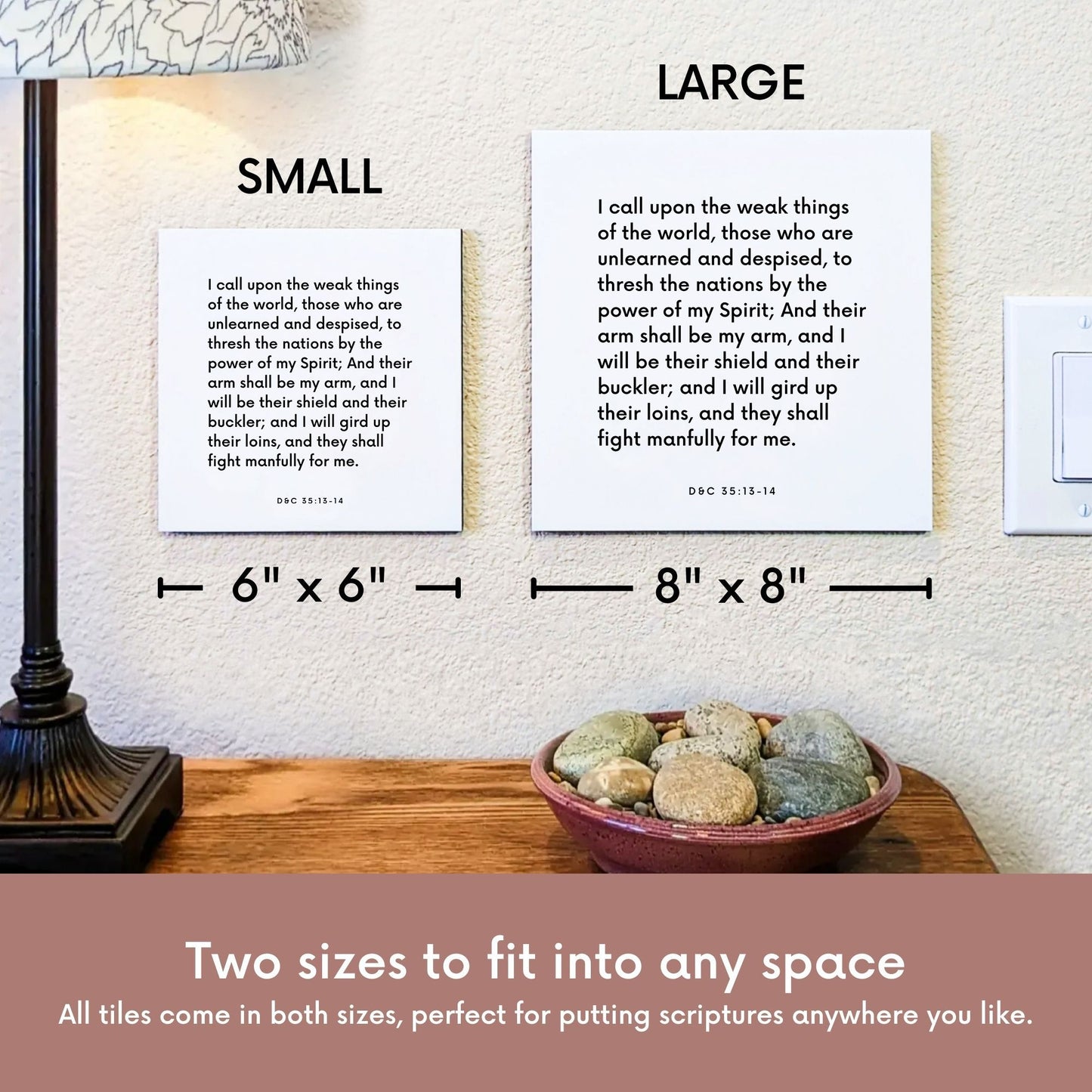 Scripture tile size comparison for D&C 35:13-14 - "I will be their shield and their buckler"