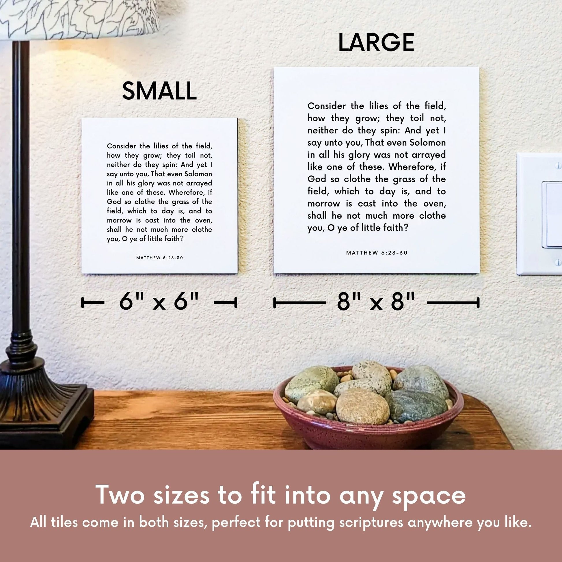 Scripture tile size comparison for Matthew 6:28-30 - "Consider the lilies of the field, how they grow"