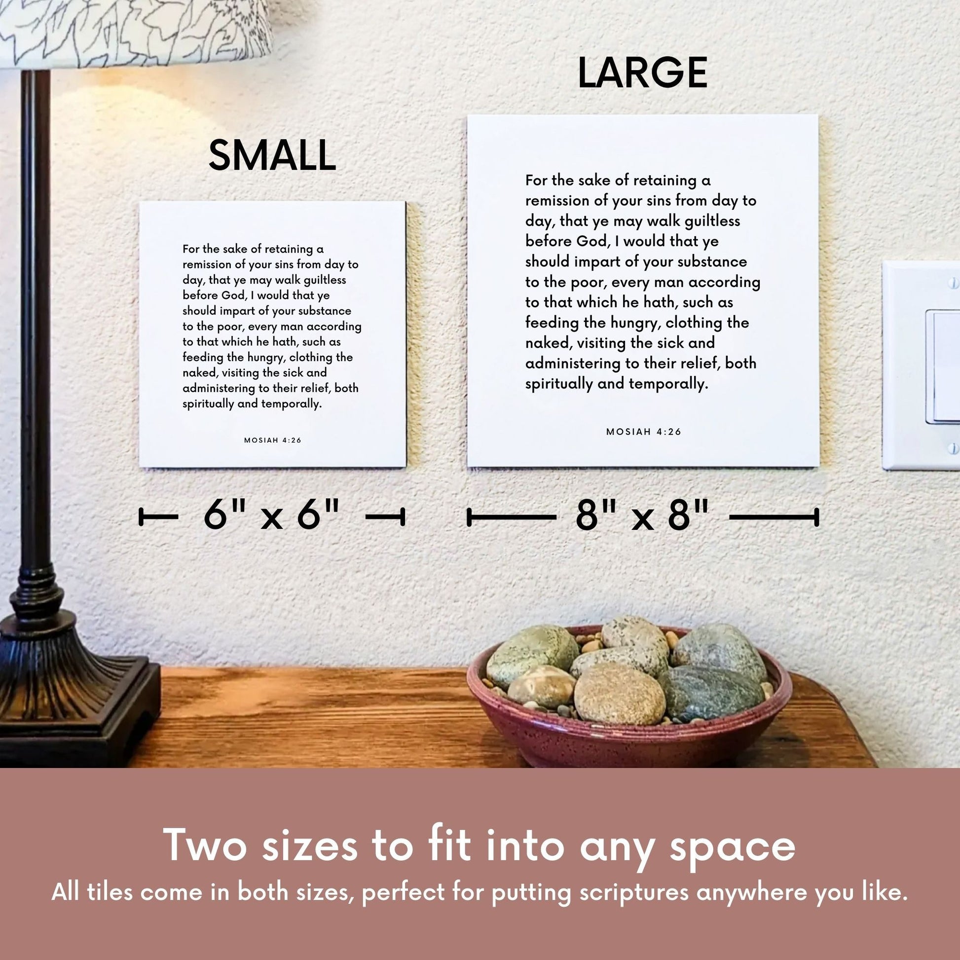 Scripture tile size comparison for Mosiah 4:26 - "I would that ye should impart of your substance to the poor"