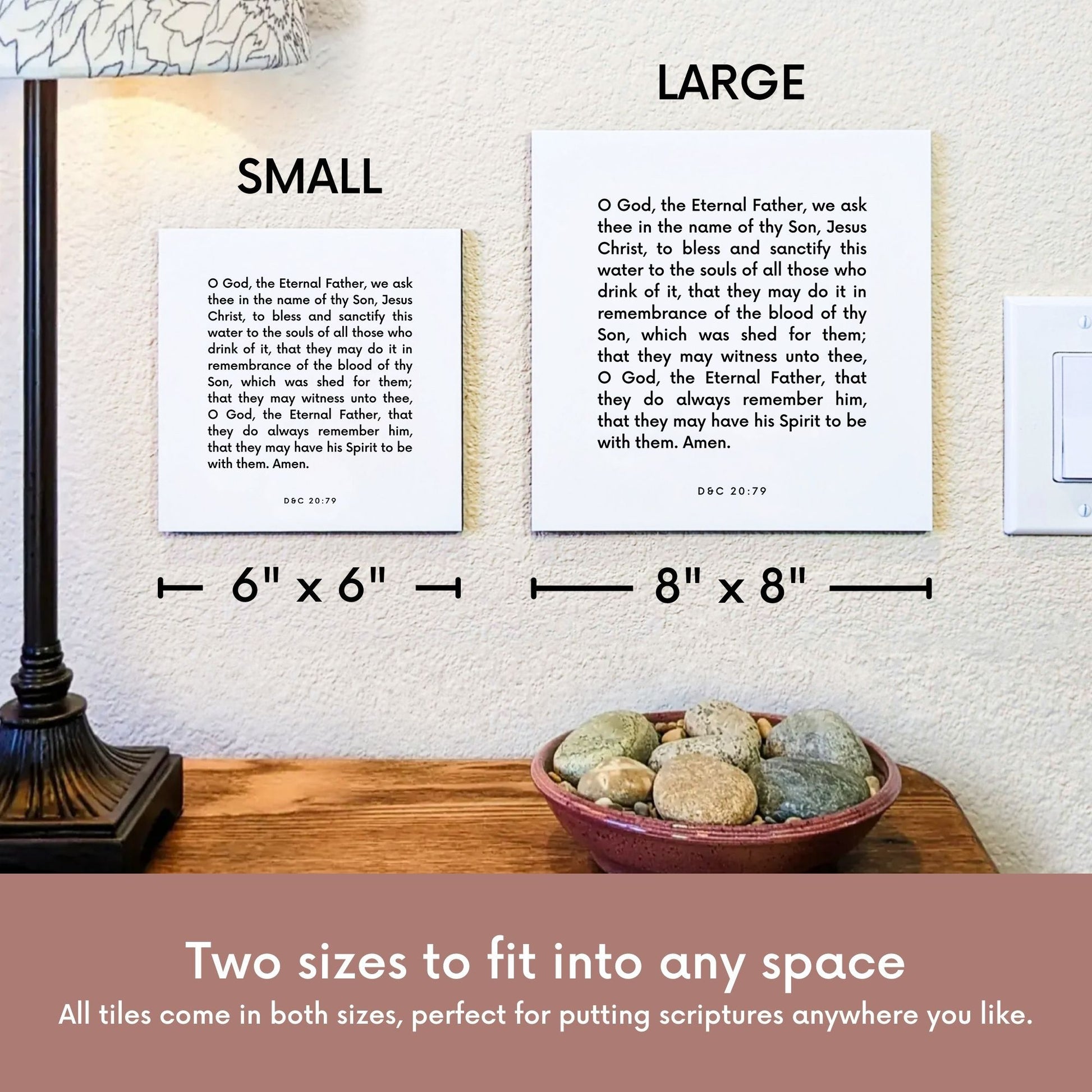 Scripture tile size comparison for D&C 20:79 - "We ask thee to bless and sanctify this water"