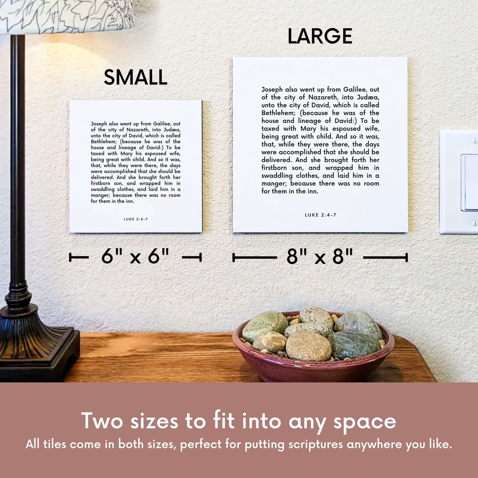 Scripture tile size comparison for Luke 2:4-7 - "Joseph also went up from Galilee, unto the city of David"