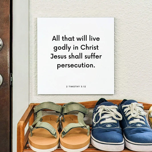 Shoes mouting of the scripture tile for 2 Timothy 3:12 - "All that will live godly in Christ Jesus"