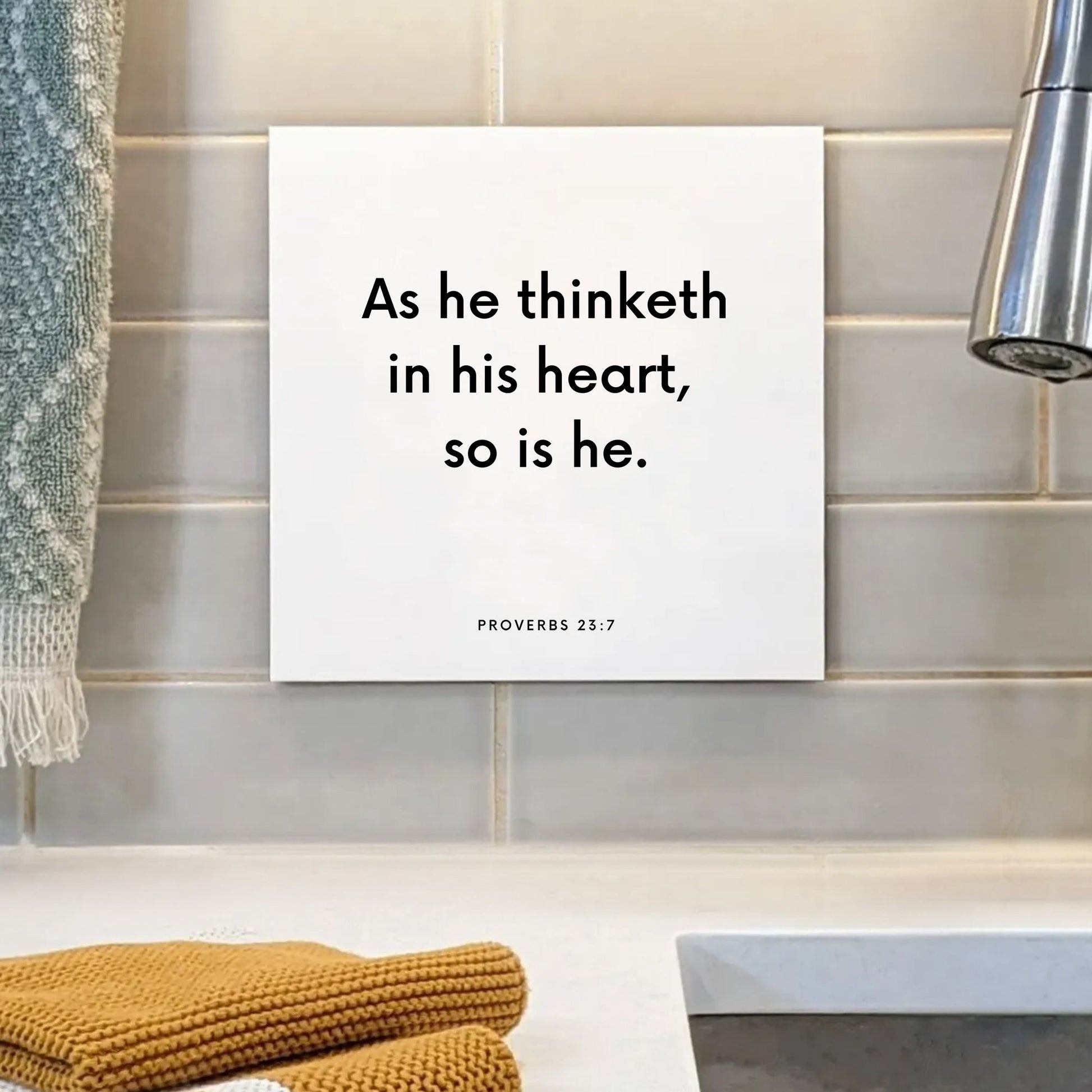 Sink mouting of the scripture tile for Proverbs 23:7 - "As he thinketh in his heart, so is he"