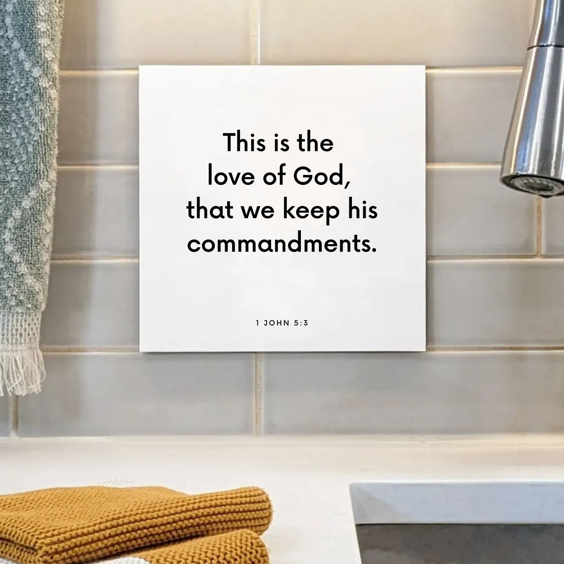 Sink mouting of the scripture tile for 1 John 5:3 - "This is the love of God, that we keep his commandments"