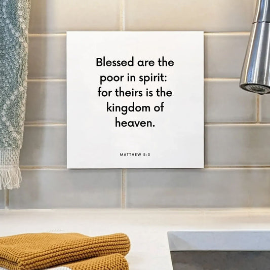 Sink mouting of the scripture tile for Matthew 5:3 - "Blessed are the poor in spirit: for theirs is the kingdom"