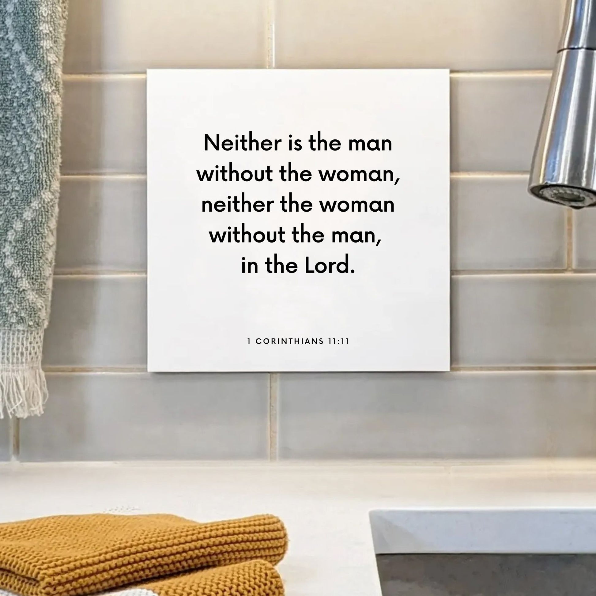 Sink mouting of the scripture tile for 1 Corinthians 11:11 - "Neither is the man without the woman, in the lord"