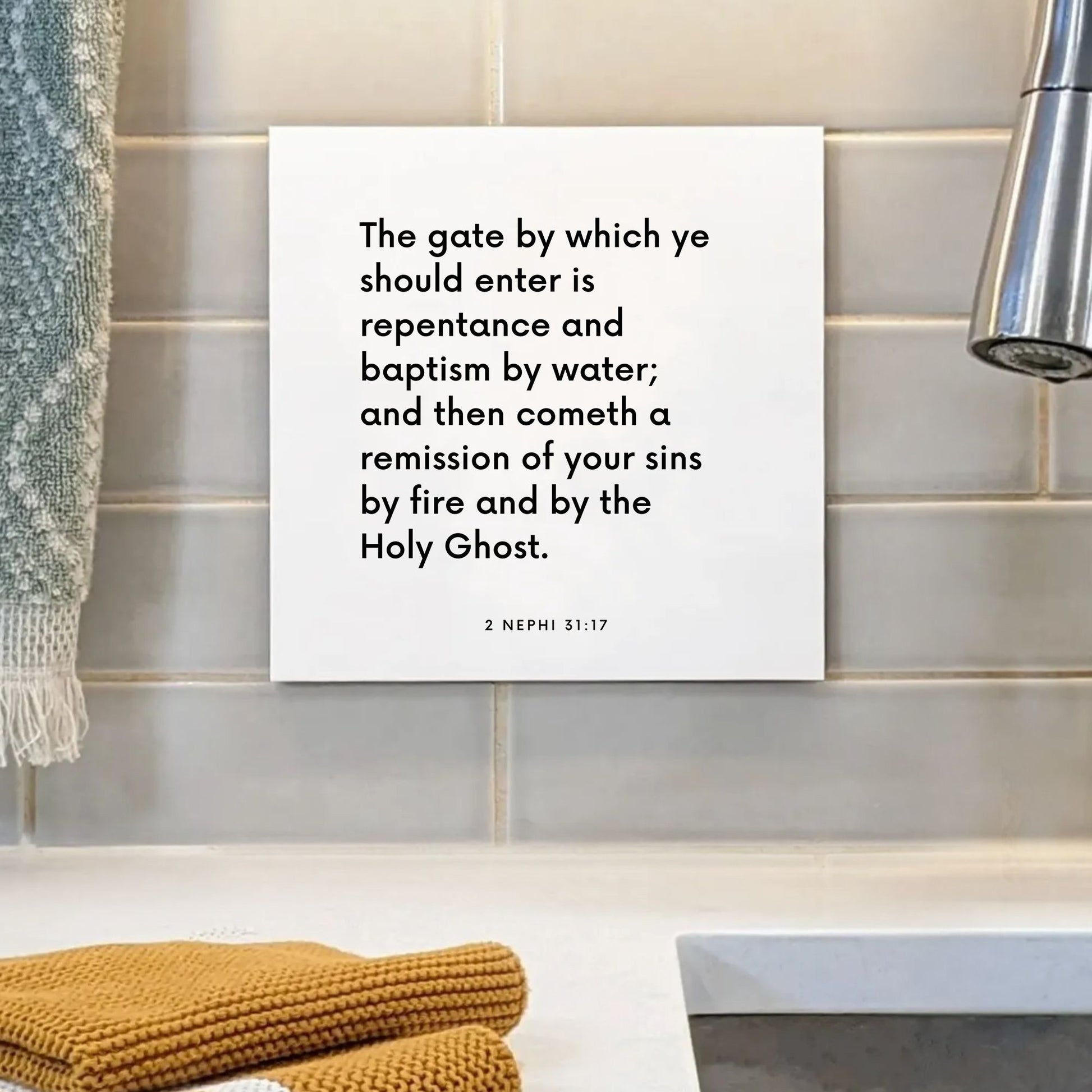 Sink mouting of the scripture tile for 2 Nephi 31:17 - "The gate by which ye should enter is repentance and baptism"