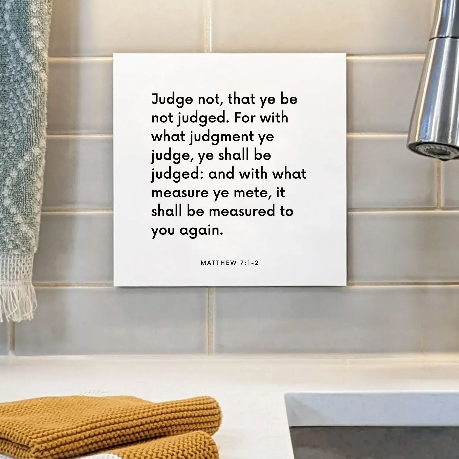 Sink mouting of the scripture tile for Matthew 7:1-2 - "Judge not, that ye be not judged"