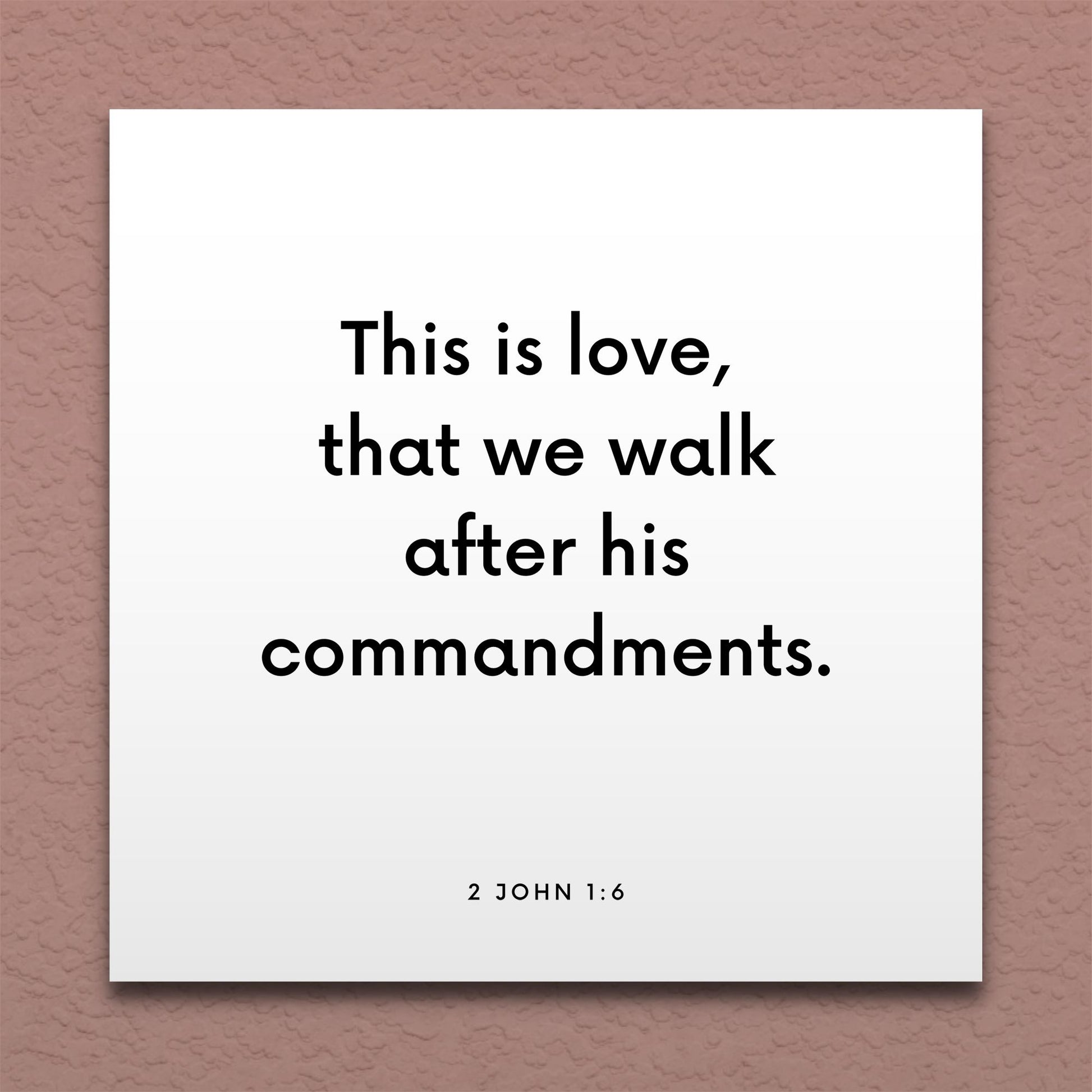 Wall-mounted scripture tile for 2 John 1:6 - "This is love, that we walk after his commandments"