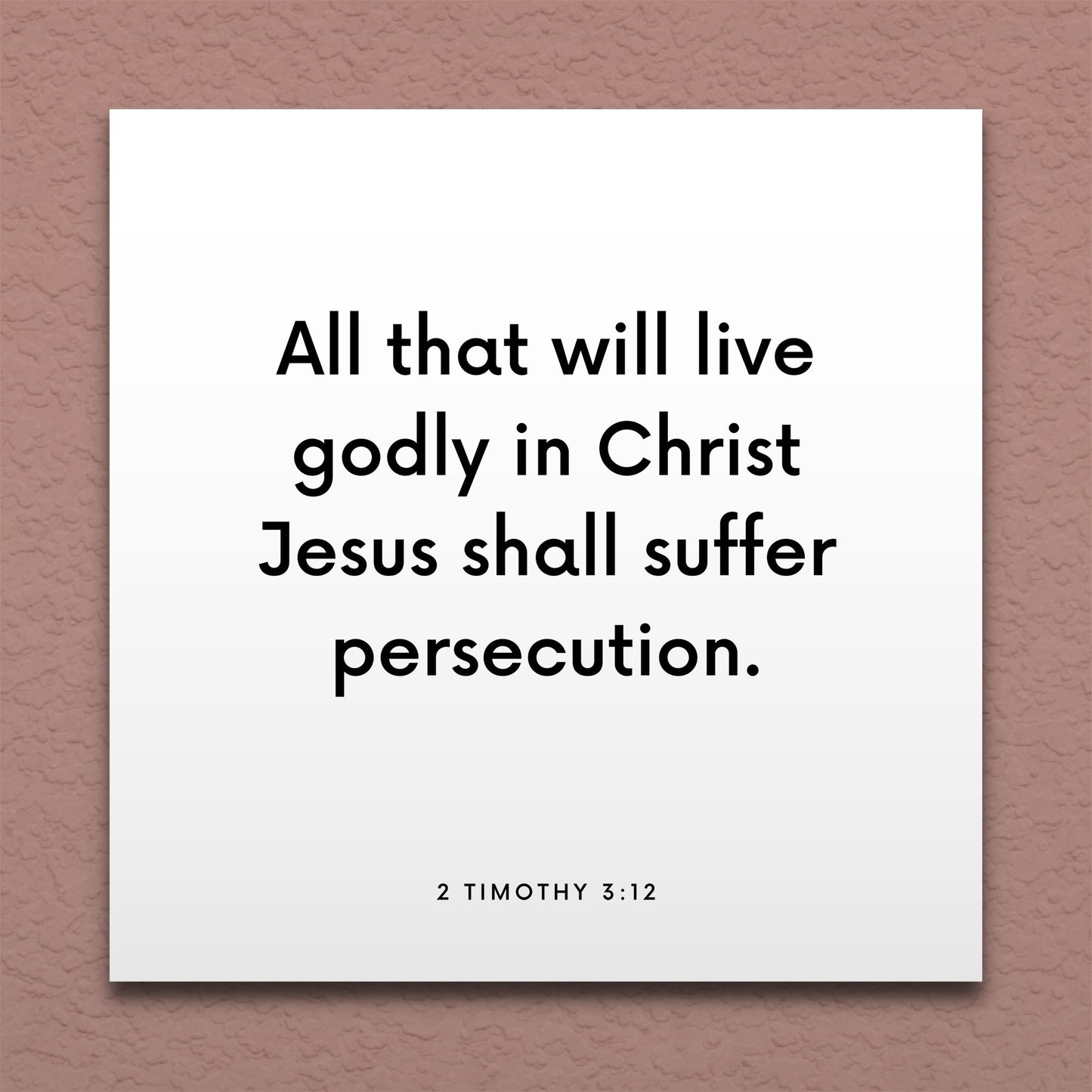 Wall-mounted scripture tile for 2 Timothy 3:12 - "All that will live godly in Christ Jesus"