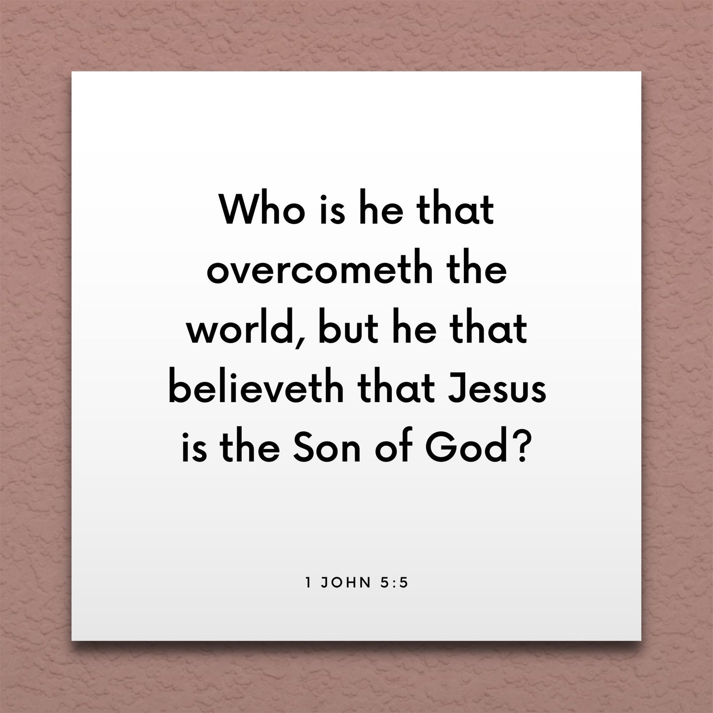 Wall-mounted scripture tile for 1 John 5:5 - "Who is he that overcometh the world, but he that believeth"