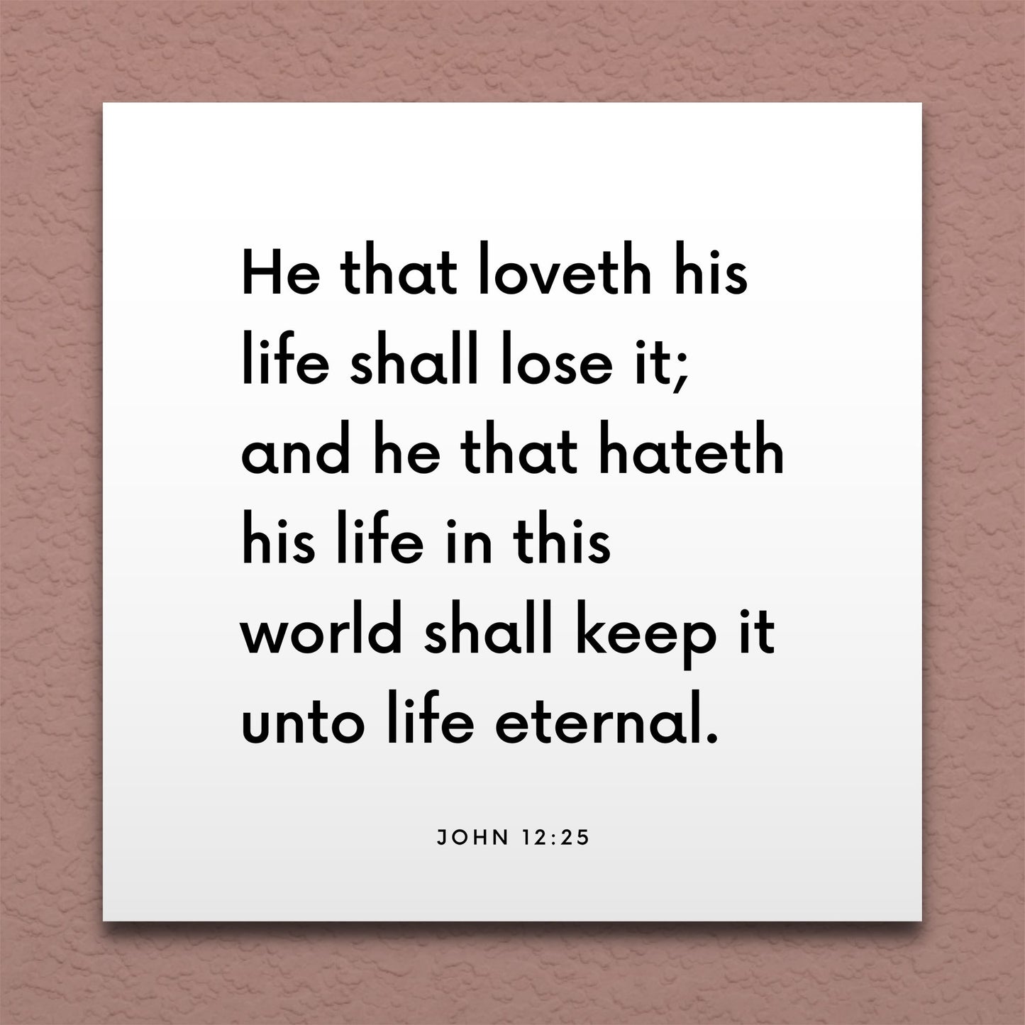 Wall-mounted scripture tile for John 12:25 - "He that loveth his life shall lose it"