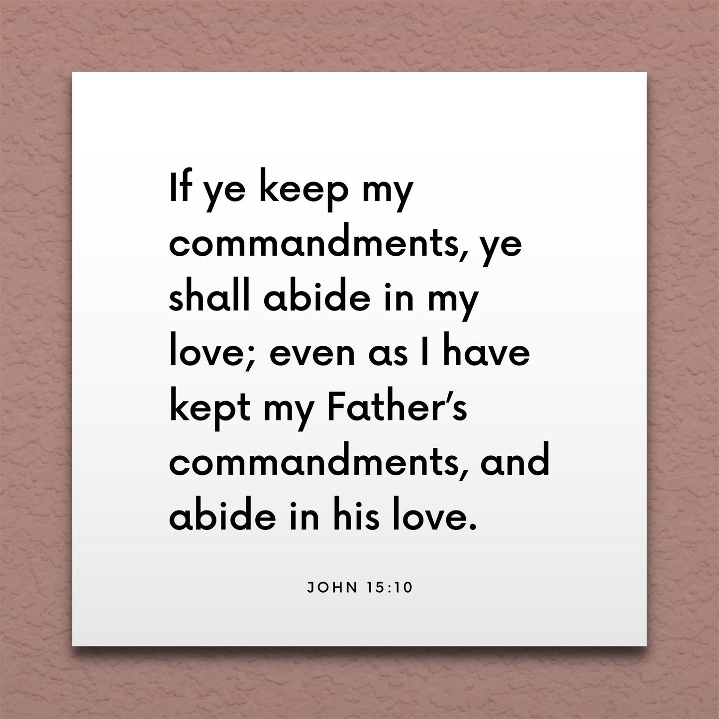 Wall-mounted scripture tile for John 15:10 - "If ye keep my commandments, ye shall abide in my love"