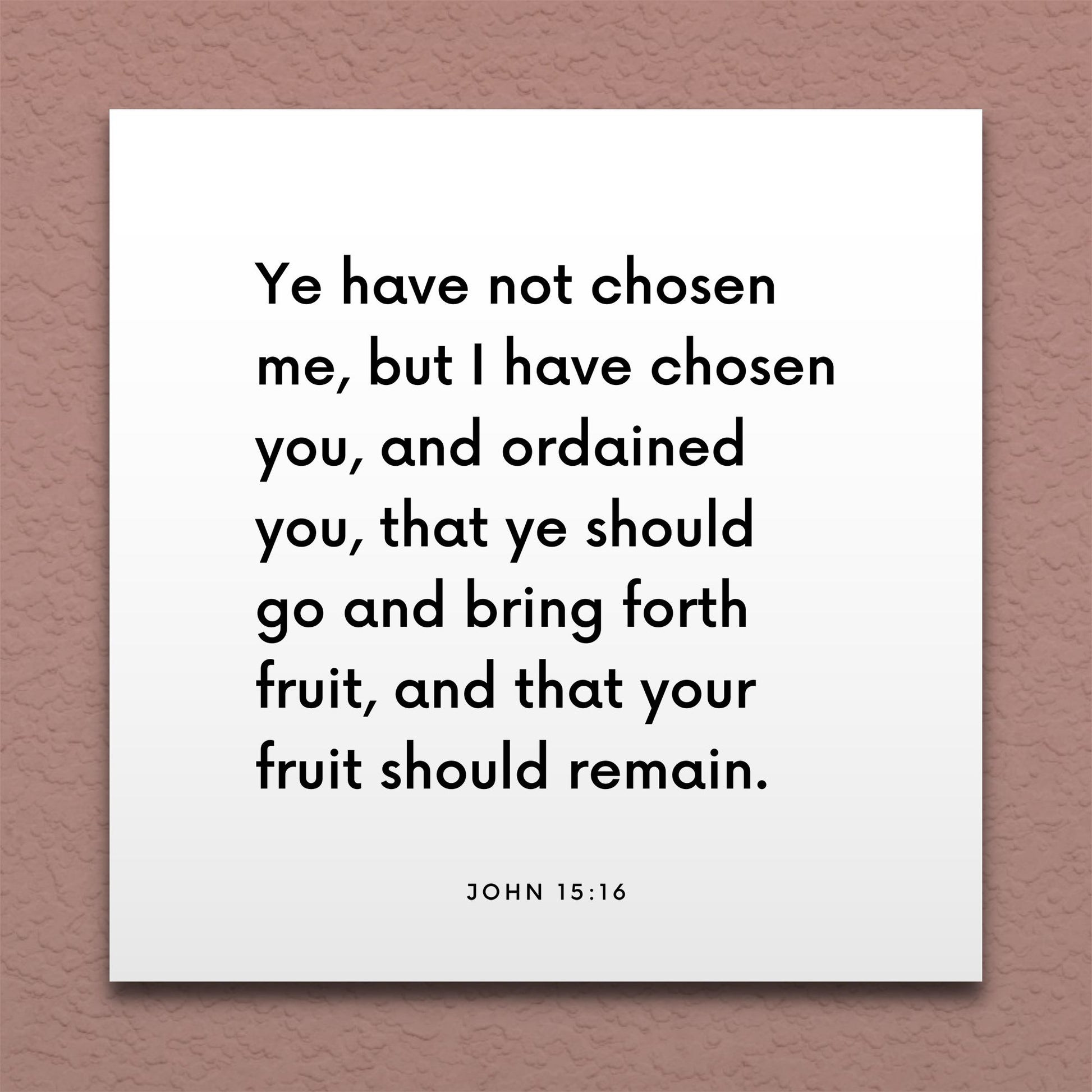 Wall-mounted scripture tile for John 15:16 - "Ye have not chosen me, but I have chosen you"