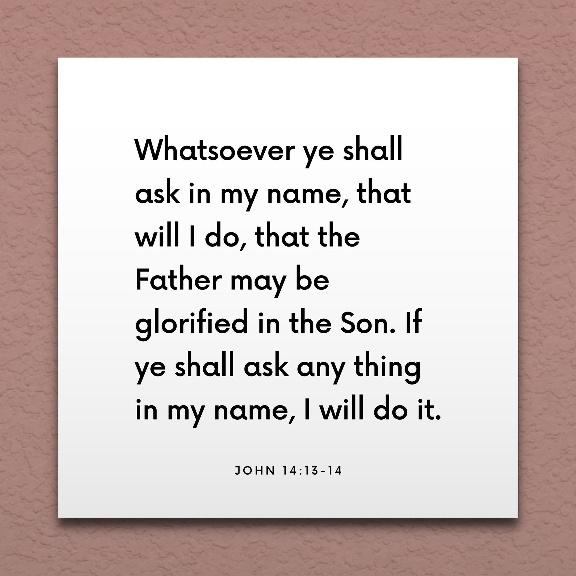 Wall-mounted scripture tile for John 14:13-14 - "Whatsoever ye shall ask in my name, that will I do"