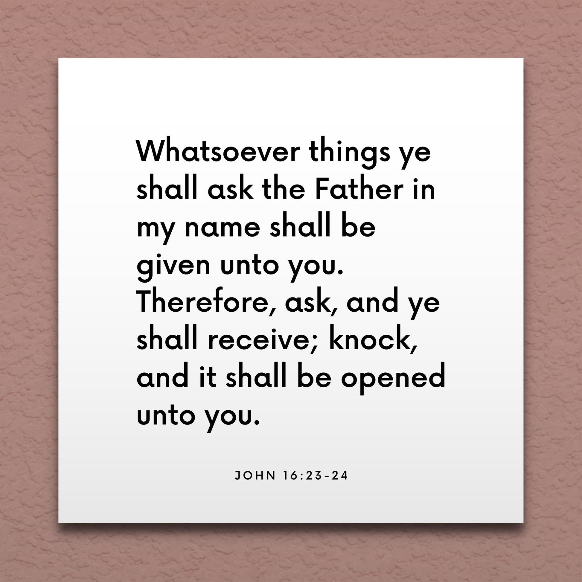 Wall-mounted scripture tile for John 16:23-24 - "Whatsoever things ye shall ask the Father in my name"