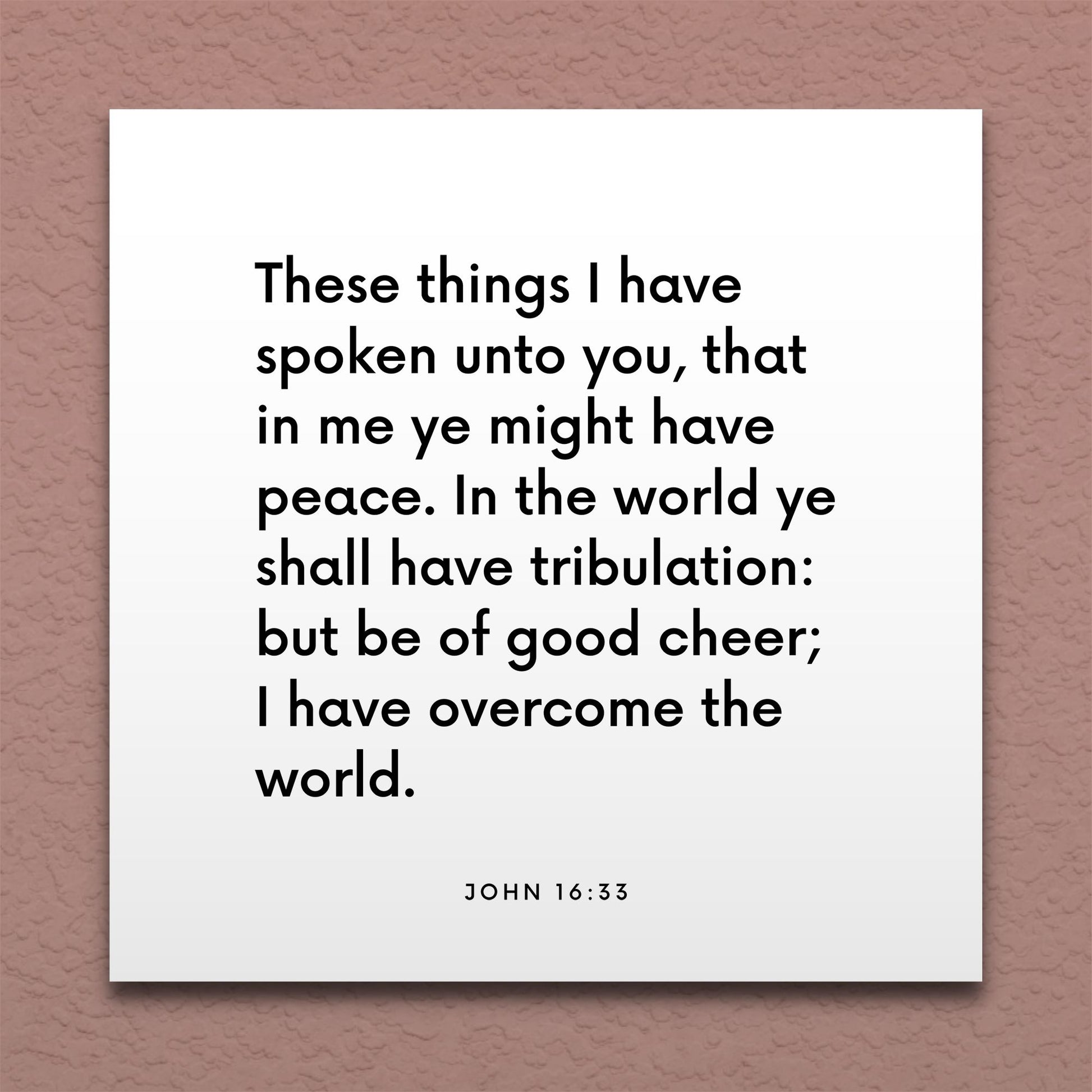 Wall-mounted scripture tile for John 16:33 - "Be of good cheer; I have overcome the world"