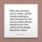 Wall-mounted scripture tile for John 19:26-27 - "When Jesus therefore saw his mother"