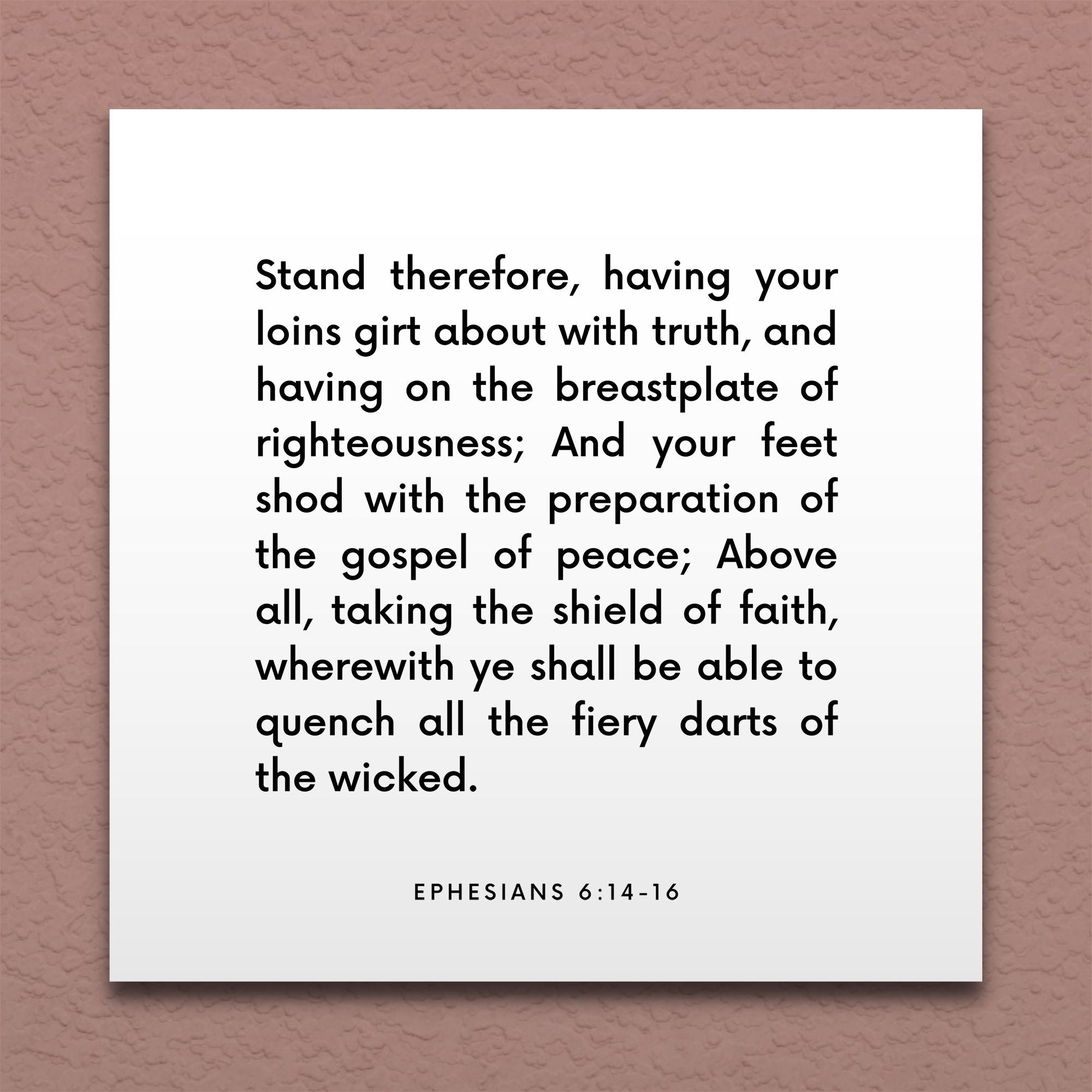 LDS Scripture Quote for Ephesians 6:14-16 - Stand therefore, having your  loins girt about with truth