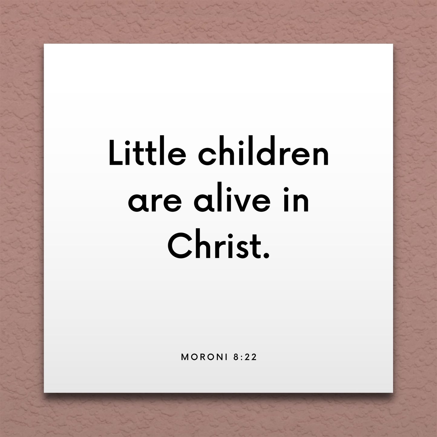 Wall-mounted scripture tile for Moroni 8:22 - "Little children are alive in Christ"