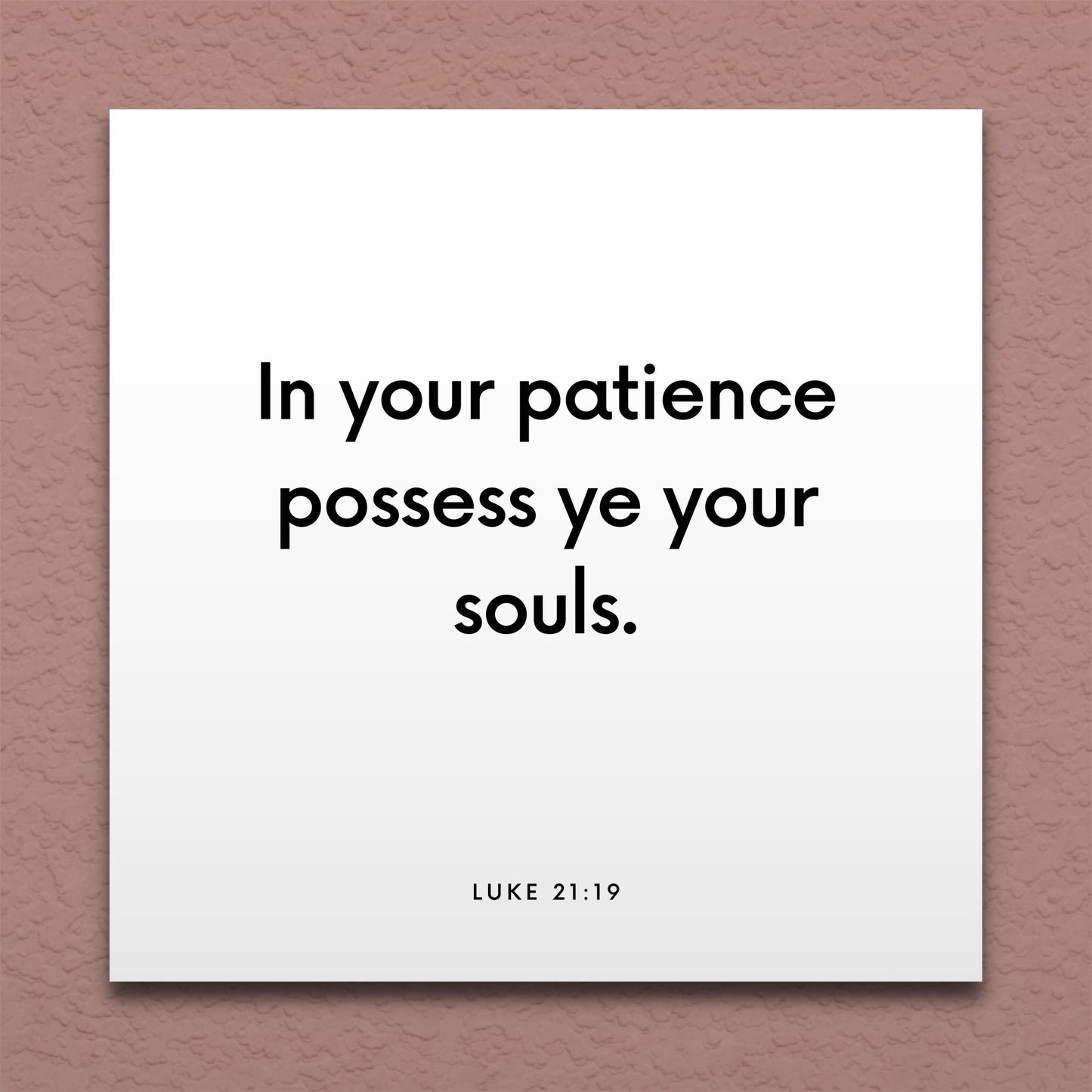 Wall-mounted scripture tile for Luke 21:19 - "In your patience possess ye your souls"