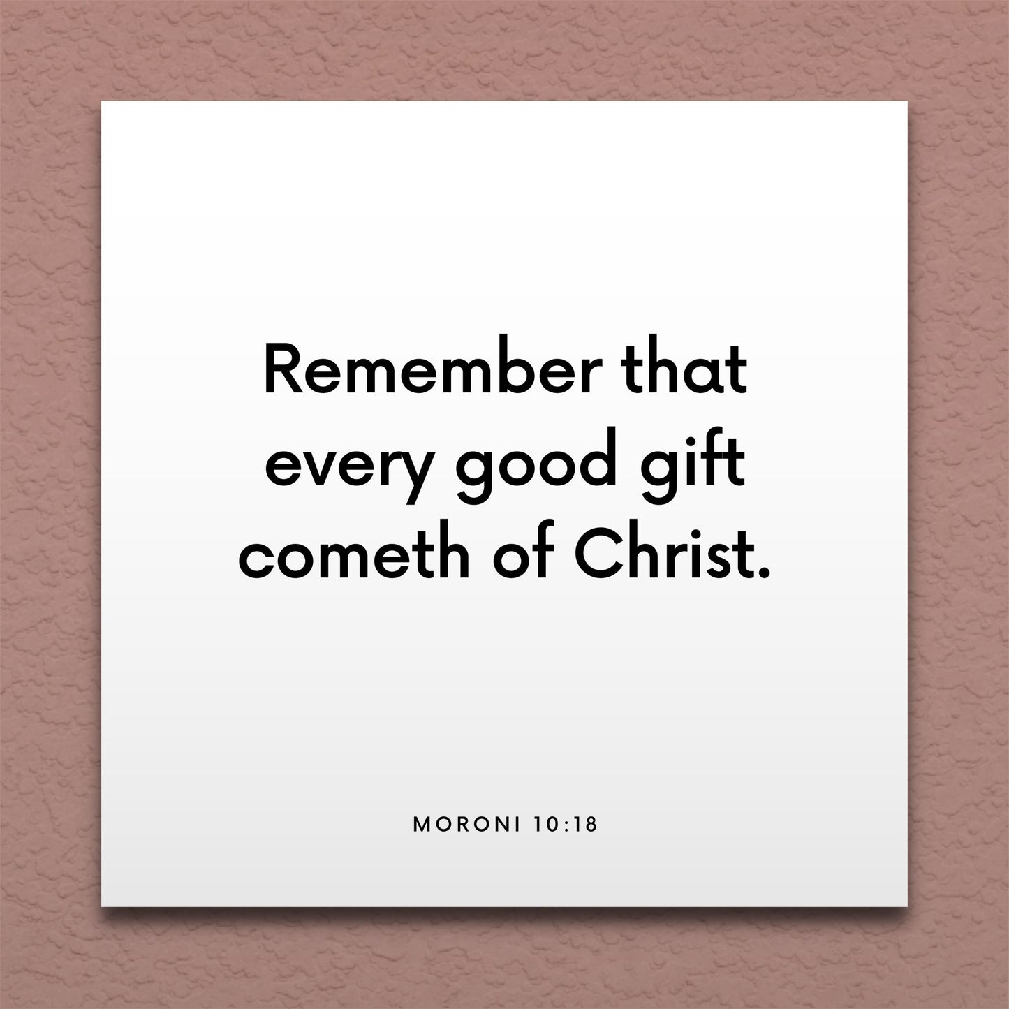 Wall-mounted scripture tile for Moroni 10:18 - "Every good gift cometh of Christ"