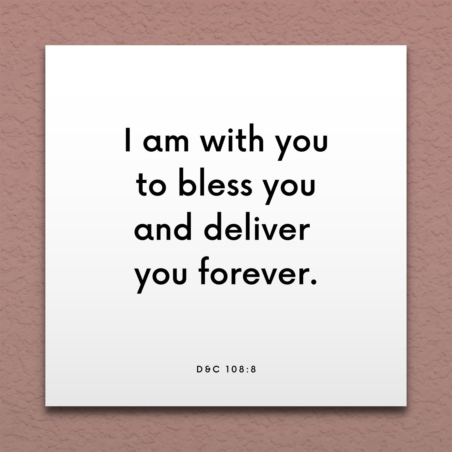 Wall-mounted scripture tile for D&C 108:8 - "I am with you to bless you and deliver you forever"