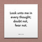 Wall-mounted scripture tile for D&C 6:36 - "Look unto me in every thought; doubt not, fear not"