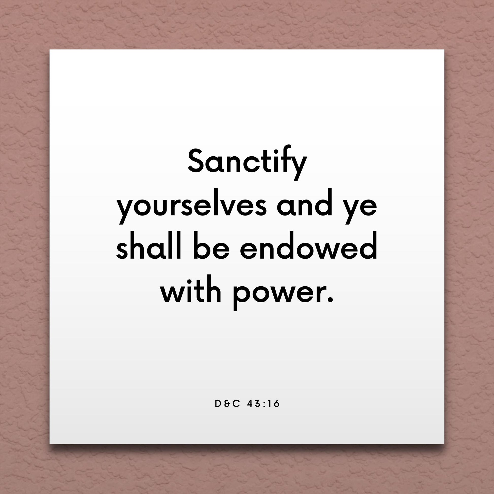 Wall-mounted scripture tile for D&C 43:16 - "Sanctify yourselves and ye shall be endowed with power"