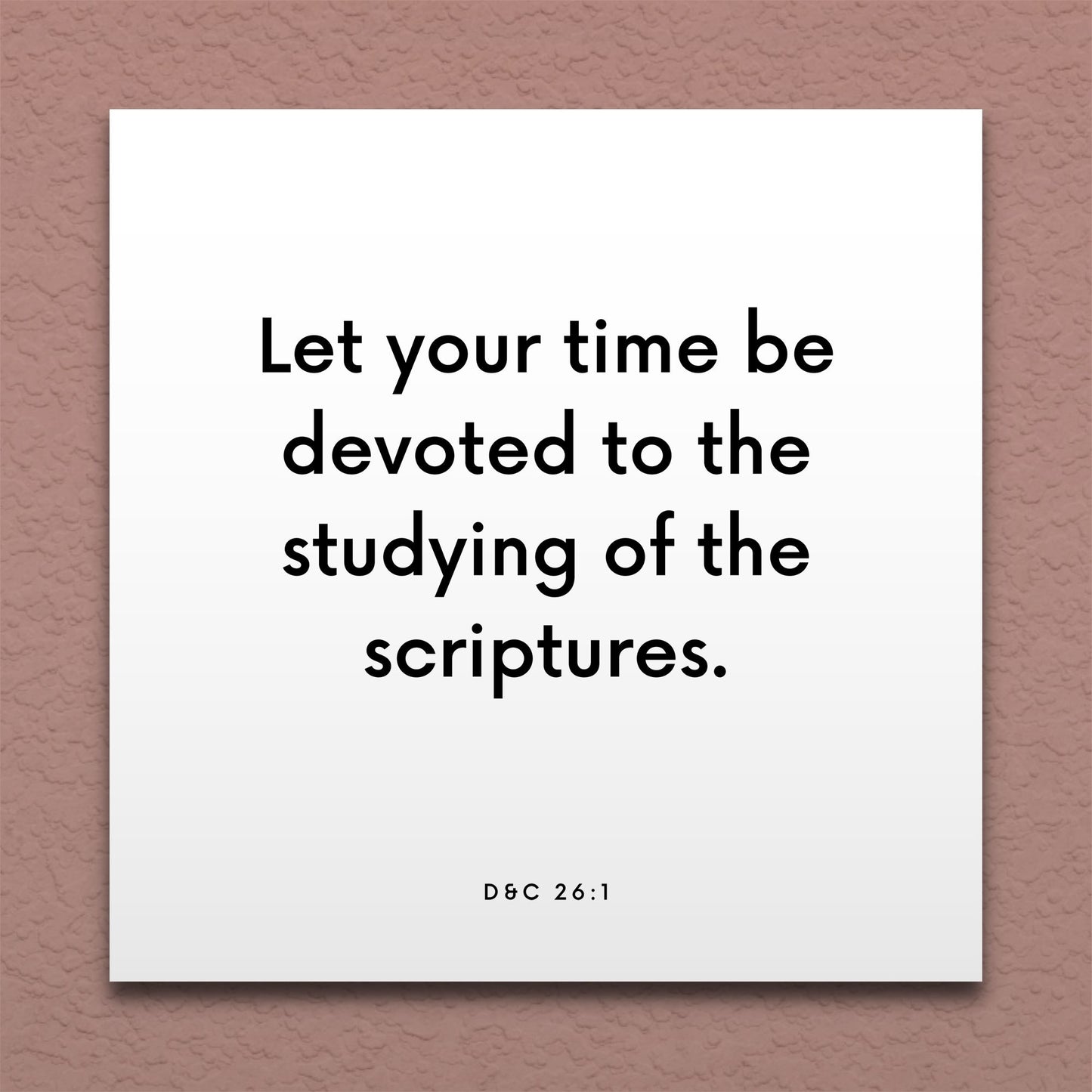 Wall-mounted scripture tile for D&C 26:1 - "Let your time be devoted to the studying of the scriptures"