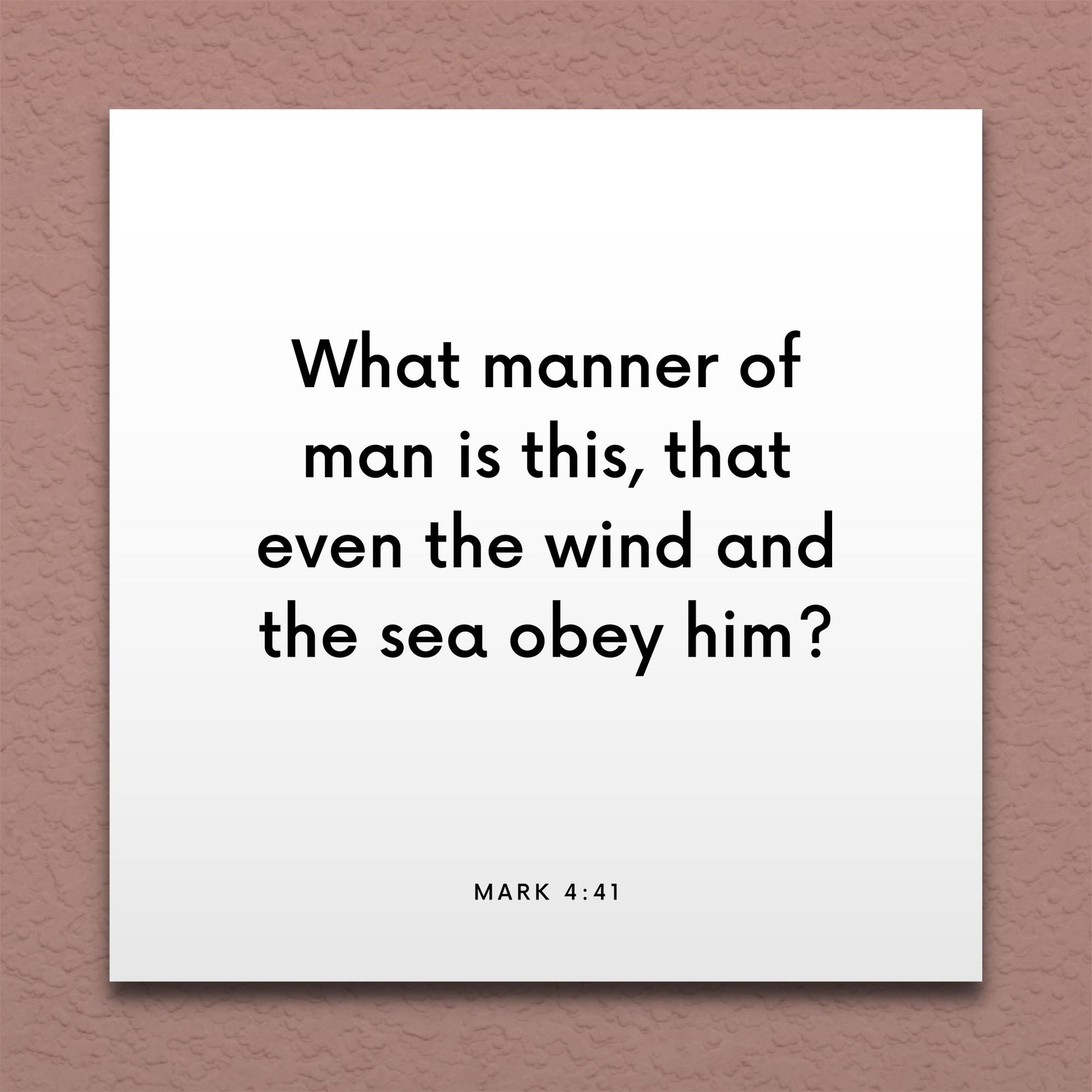 Wall-mounted scripture tile for Mark 4:41 - "What manner of man is this?"