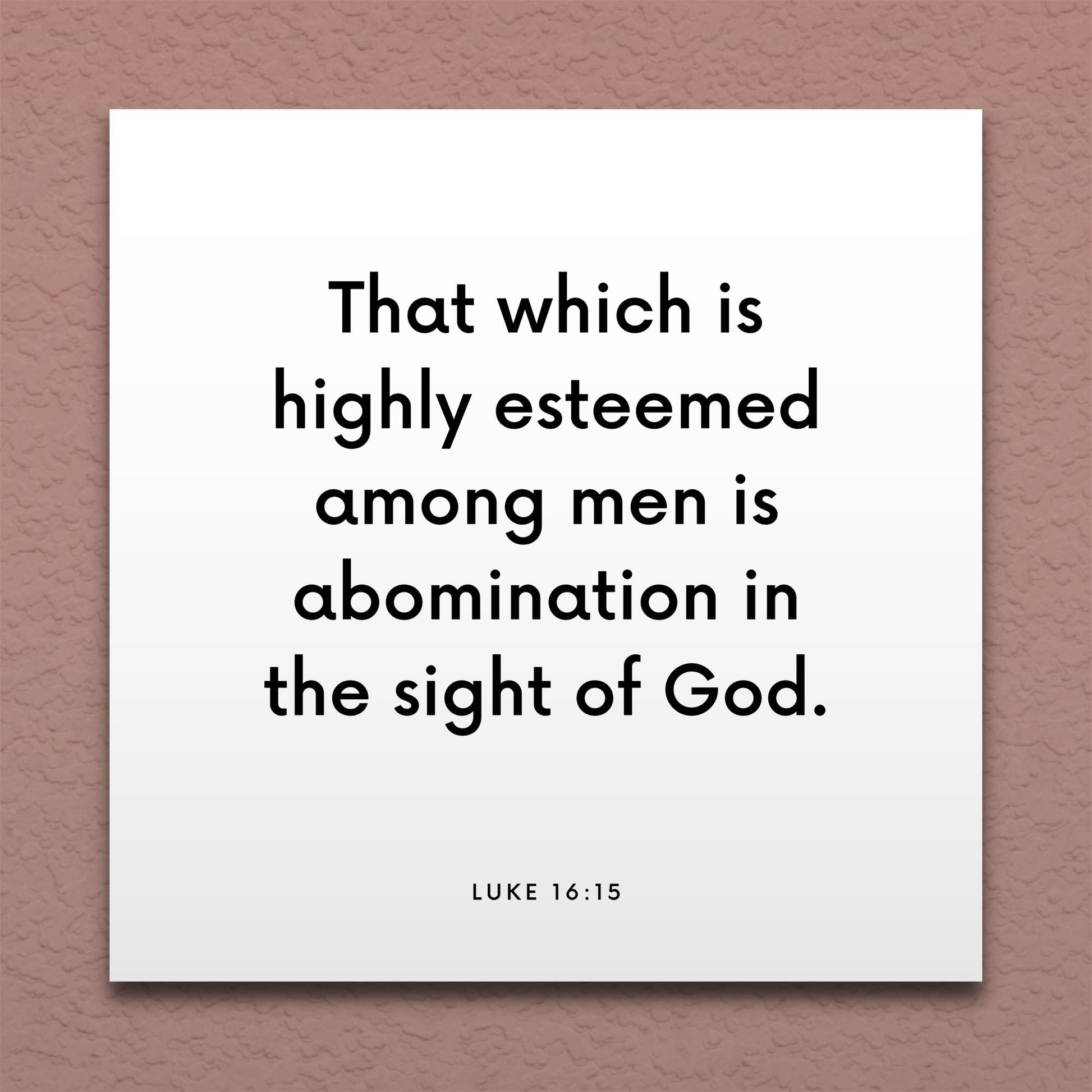 Wall-mounted scripture tile for Luke 16:15 - "That which is highly esteemed among men is abomination"