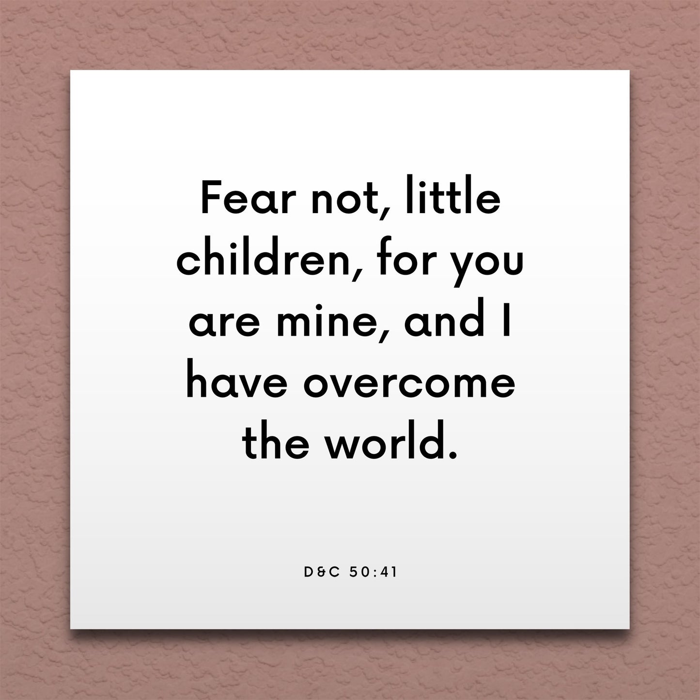Wall-mounted scripture tile for D&C 50:41 - "Fear not, little children, for you are mine"