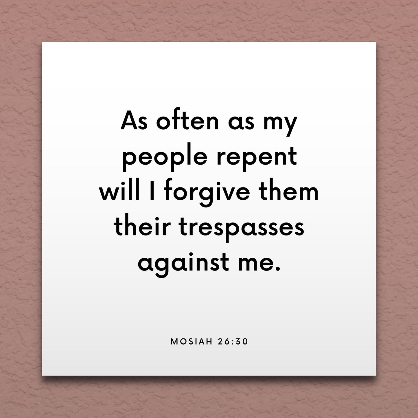 Wall-mounted scripture tile for Mosiah 26:30 - "As often as my people repent will I forgive them"