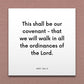 Wall-mounted scripture tile for D&C 136:4 - "We will walk in all the ordinances of the Lord"