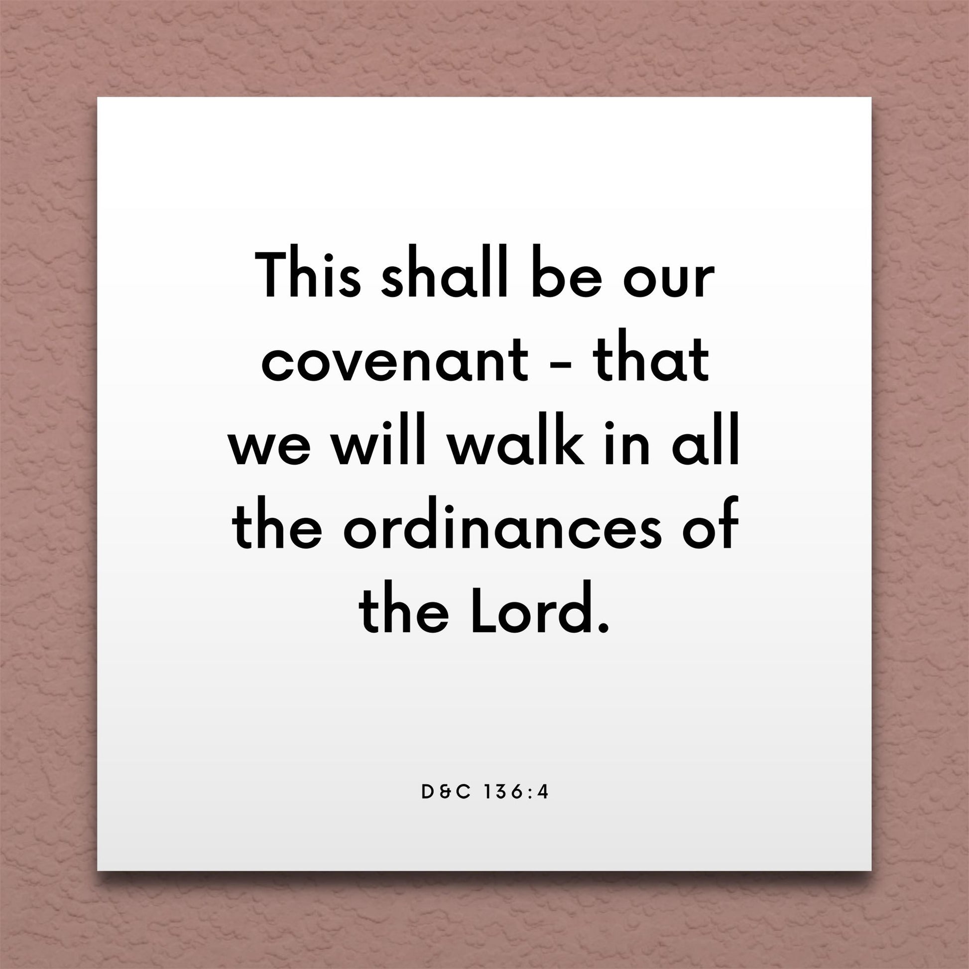 Wall-mounted scripture tile for D&C 136:4 - "We will walk in all the ordinances of the Lord"