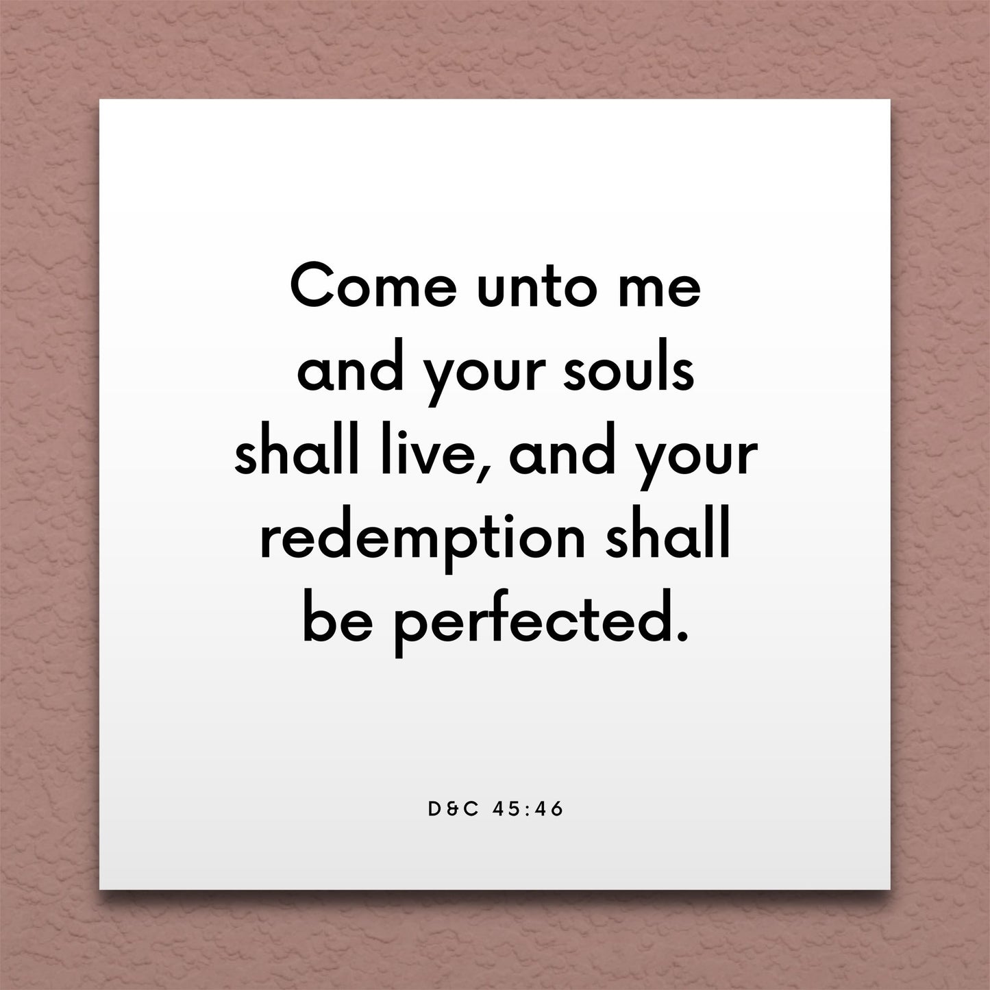 Wall-mounted scripture tile for D&C 45:46 - "Come unto me and your souls shall live"