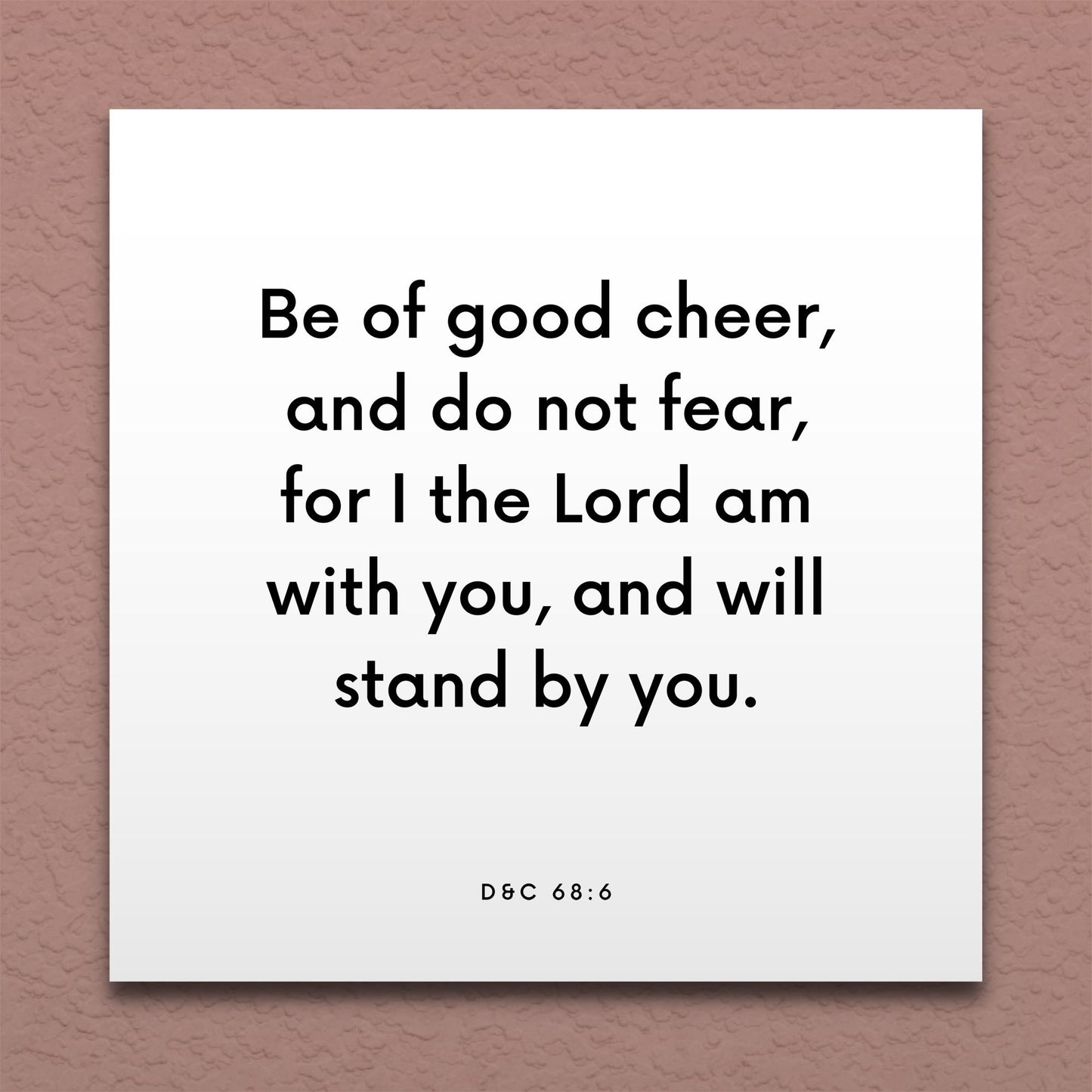 Wall-mounted scripture tile for D&C 68:6 - "Be of good cheer, and do not fear"