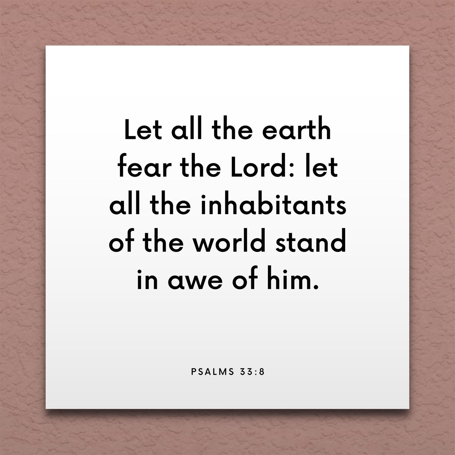 Wall-mounted scripture tile for Psalms 33:8 - "Let all the inhabitants of the world stand in awe of him"