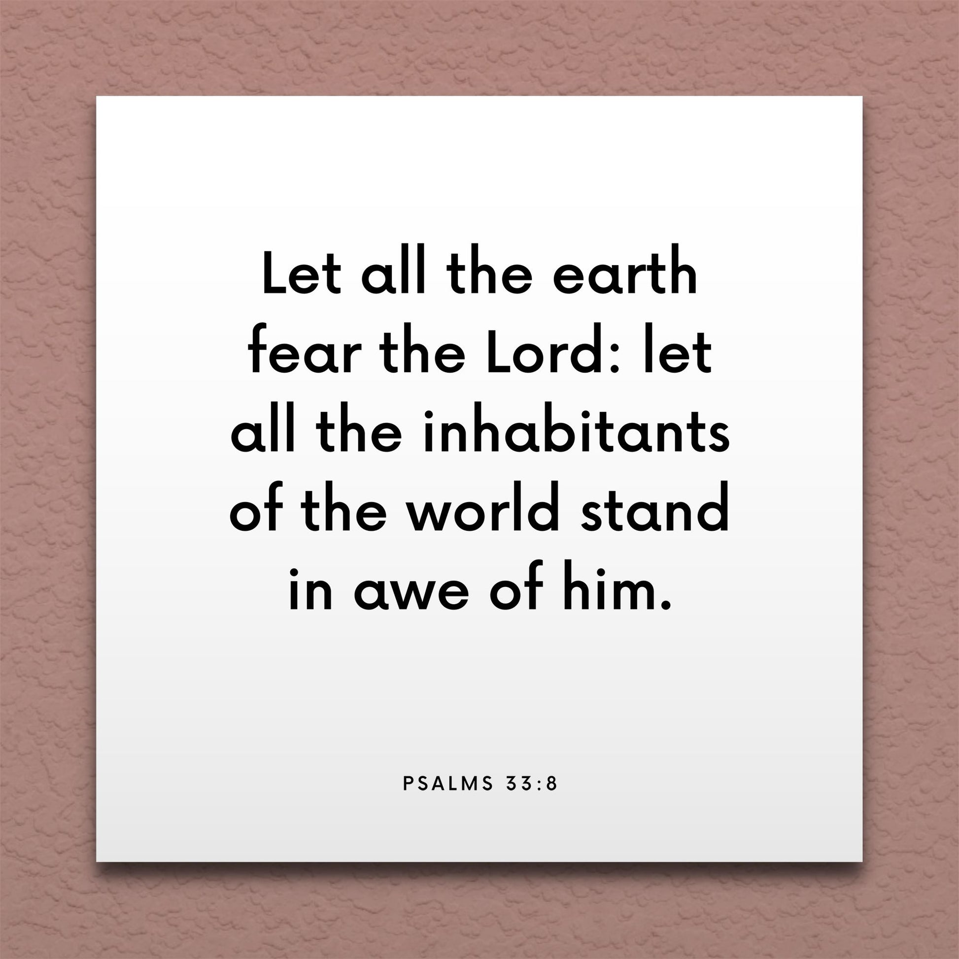 Wall-mounted scripture tile for Psalms 33:8 - "Let all the inhabitants of the world stand in awe of him"